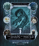 Guillermo del Toro's The Shape of Water: Creating a Fairy Tale for Troubled Times-9781785657368