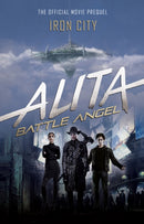 Alita: Battle Angel - Iron City-9781785658372