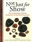 Not Just for Show : The Archaeology of Beads, Beadwork and Personal Ornaments-9781785706929
