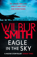 Eagle in the Sky : An action-packed thriller by the master of adventure, Wilbur Smith-9781785766794