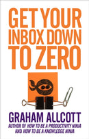 Get Your Inbox Down to Zero : from How to be a Productivity Ninja-9781785780592