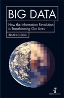 Big Data : How the Information Revolution Is Transforming Our Lives-9781785782343