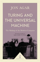 Turing and the Universal Machine (Icon Science) : The Making of the Modern Computer-9781785782381