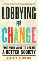 Lobbying for Change : Find Your Voice to Create a Better Society-9781785782855