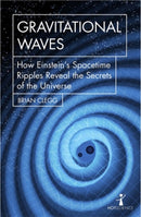 Gravitational Waves : How Einstein's spacetime ripples reveal the secrets of the universe-9781785783203