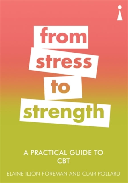 A Practical Guide to CBT : From Stress to Strength-9781785783845