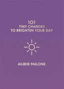 101 Tiny Changes to Brighten Your Day