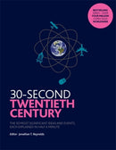 30-Second Twentieth Century : The 50 most significant ideas and events, each explained in half a minute-9781785784156