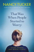 That Was When People Started to Worry : Young women and mental illness-9781785784484