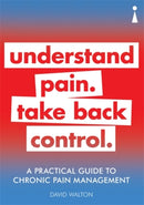 A Practical Guide to Chronic Pain Management : Understand pain. Take back control-9781785784491