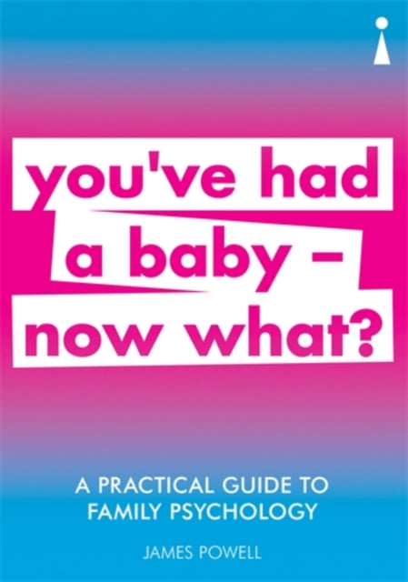 A Practical Guide to Family Psychology : You've had a baby - now what?-9781785784729
