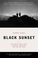 Black Sunset : Hollywood Sex, Lies, Glamour, Betrayal, and Raging Egos-9781785784804