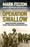 Operation Swallow : American Soldiers' Remarkable Escape From Berga Concentration Camp-9781785785771