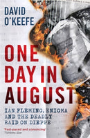 One Day in August : Ian Fleming, Enigma, and the Deadly Raid on Dieppe-9781785786303