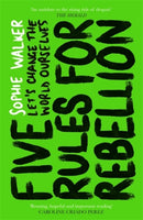 Five Rules for Rebellion : Let's Change the World Ourselves-9781785786860