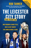 The Leicester City Story : Five Years On-9781785787805