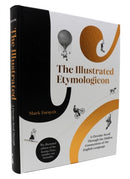 The Illustrated Etymologicon : A Circular Stroll Through the Hidden Connections of the English Language-9781785787850