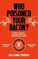 Who Poisoned Your Bacon? : The Dangerous History of Meat Additives-9781785787867