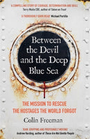 Between the Devil and the Deep Blue Sea : The mission to rescue the hostages the world forgot-9781785788208