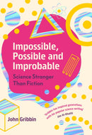 Impossible, Possible, and Improbable : Science Stranger Than Fiction-9781785788826