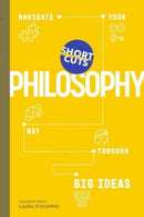 Short Cuts: Philosophy : Navigate Your Way Through Big Ideas-9781785789977