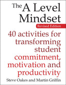 The A Level Mindset : 40 activities for transforming student commitment, motivation and productivity-9781785830242