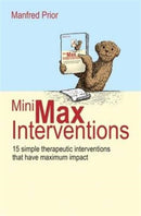 MiniMax Interventions : 15 simple therapeutic interventions that have maximum impact-9781785831164