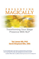Presenting Magically : Transforming Your Stage Presence with NLP-9781785831560