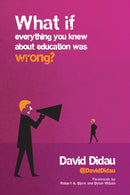 What if everything you knew about education was wrong?-9781785831577