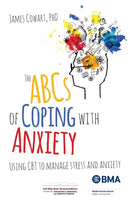 The ABCS of Coping with Anxiety : Using CBT to manage stress and anxiety-9781785831676