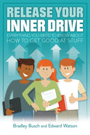Release Your Inner Drive : Everything you need to know about how to get good at stuff-9781785831997