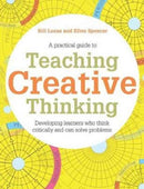 Teaching Creative Thinking : Developing learners who generate ideas and can think critically-9781785832369