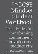 The GCSE Mindset Student Workbook : 40 activities for transforming commitment, motivation and productivity-9781785833212