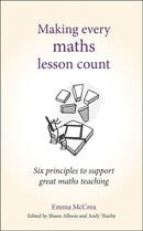 Making Every Maths Lesson Count : Six principles to support great maths teaching-9781785833328