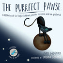 The Purrfect Pawse : A little book to help children pause, stretch and be grateful-9781785833335