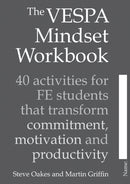 The VESPA Mindset Workbook : 40 activities for FE students that transform commitment, motivation and productivity-9781785834158