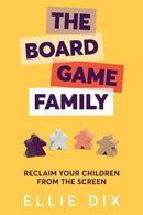 The Board Game Family : Reclaim your children from the screen-9781785834332