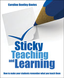 Sticky Teaching and Learning : How to make your students remember what you teach them-9781785835353