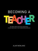 Becoming a Teacher : The legal, ethical and moral implications of entering society's most fundamental profession-9781785835681