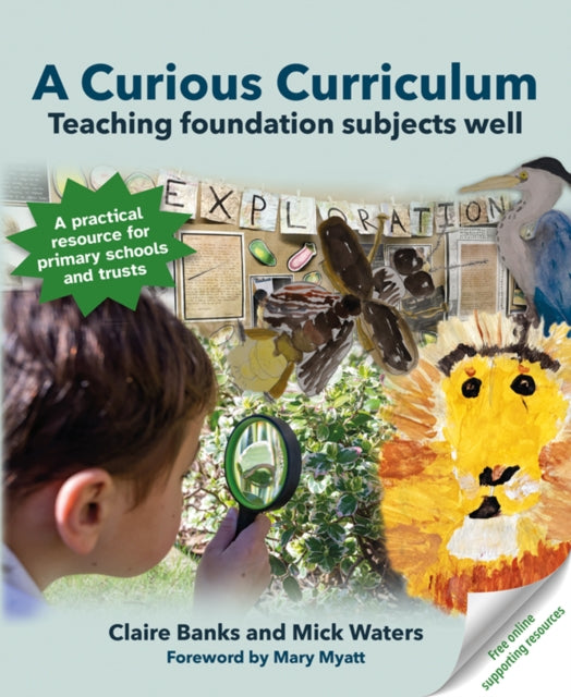 A Curious Curriculum : Teaching foundation subjects well-9781785836435