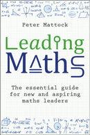 Leading Maths : The essential guide for new and aspiring maths leaders-9781785836978