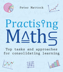 Practising Maths : Top tasks and approachesfor consolidating learning-9781785837791