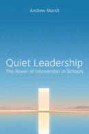Quiet Leadership : The Power of Introversion in Schools-9781785837814