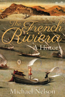 The French Riviera : A History-9781785898334