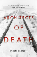 Architects of Death : The Family Who Engineered the Holocaust-9781785900426