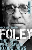 Foley : The Spy Who Saved 10,000 Jews-9781785900549