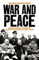 War and Peace : FDR's Final Odyssey D-Day to Yalta, 1943-1945-9781785901072