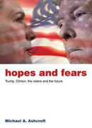 Hopes and Fears : Trump, Clinton, the Voters and the Future-9781785902116
