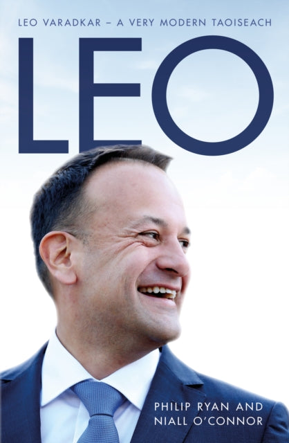 Leo : Leo Varadkar - A Very Modern Taoiseach-9781785903700
