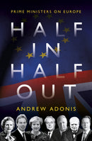 Half In, Half Out : Prime Ministers on Europe-9781785904349